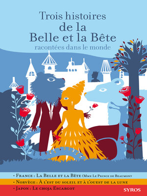 cover image of Trois histoires de la Belle et la Bête racontées dans le monde